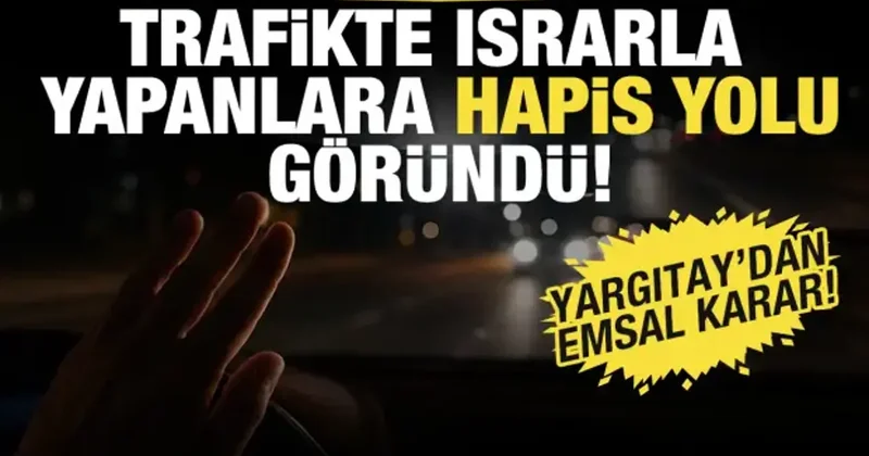 Milyonlarca sürücüyü ilgilendiriyor: Israrlı selektör yapana hapis yolu göründü!