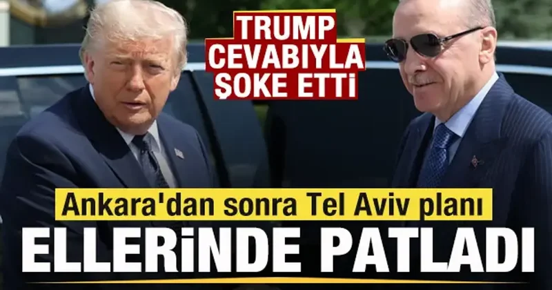 Trump tan İsrail e büyük şok! Ankara dan sonra Tel Aviv planı ellerinde patladı