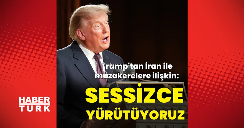 ABD Başkanı Trump tan İran ile müzakerelere yönelik açıklama: Süreci sessizce yürütüyoruz Dış Haberler