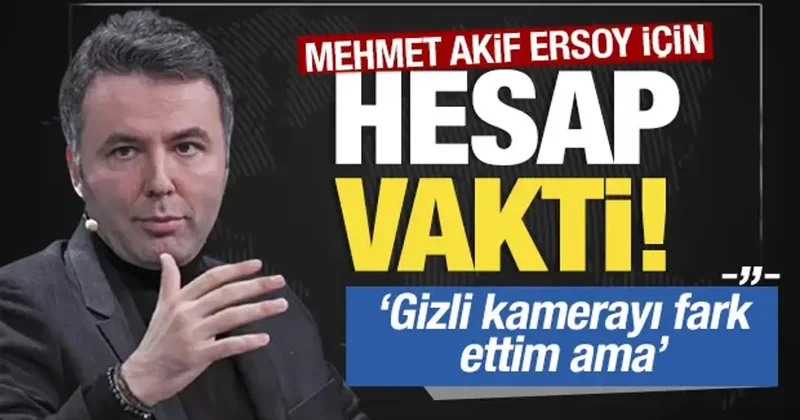 Mehmet Akif Ersoy un duruşmasına başlandı: Gizli kamerayı fark ettim ama...