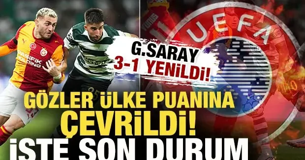 Galatasaray 3 1 mağlup oldu, gözler UEFA ülke puanına çevrildi! İşte son durum
