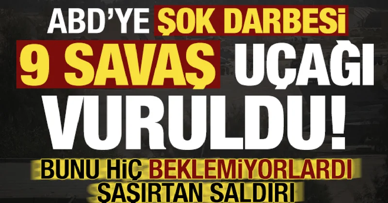 Son dakika haberi... ABD ye büyük darbe: 9 savaş uçağı vuruldu! Şaşırtan saldırı...