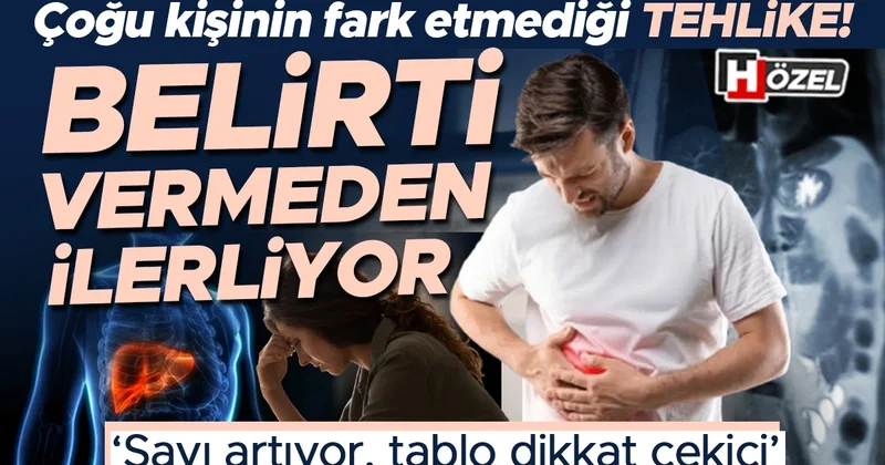 Çoğu kişinin fark etmediği sessiz tehlike: Belirti vermeden ilerliyor! Tablo son derece dikkat çekici