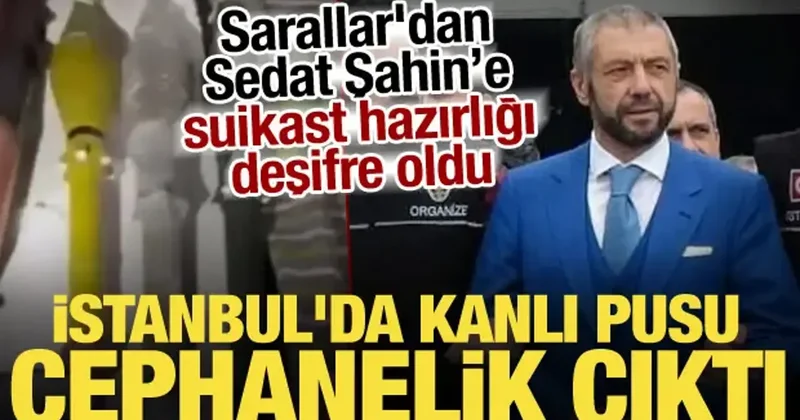 Sarallar dan Sedat Şahin e suikast hazırlığı! Roketatarla saldıracaklardı...