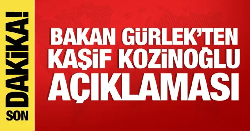 Bakan Gürlek ten Kaşif Kozinoğlu soruşturmasıyla ilgili açıklama
