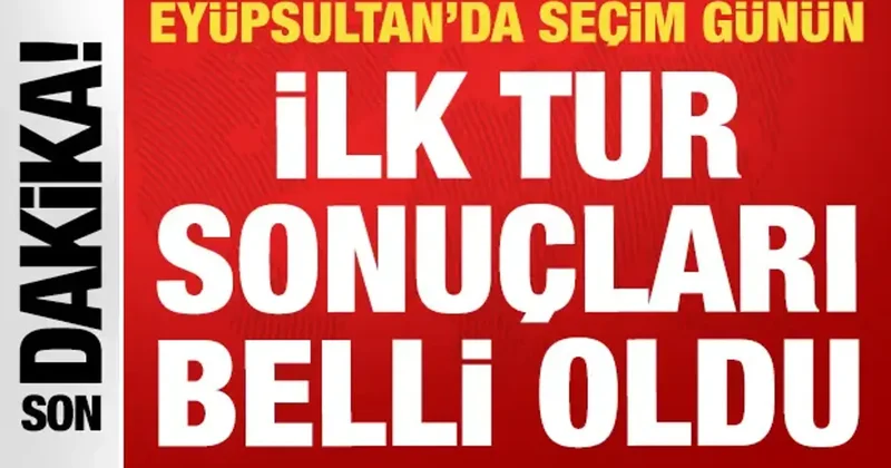 Eyüpsultan da Cumhur İttifakı nın başkan vekili adayı belli oldu: İşte ilk tur sonuçları