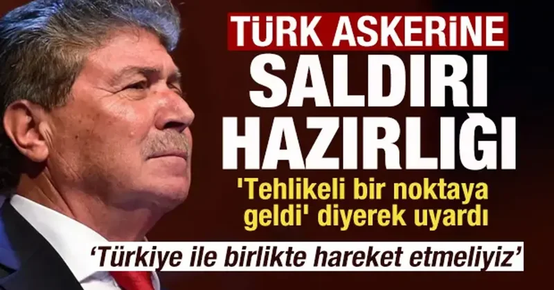 Türk askeri hedeflerine saldırı hazırlığı! Tehlikeli bir noktaya geldi diyerek uyardı