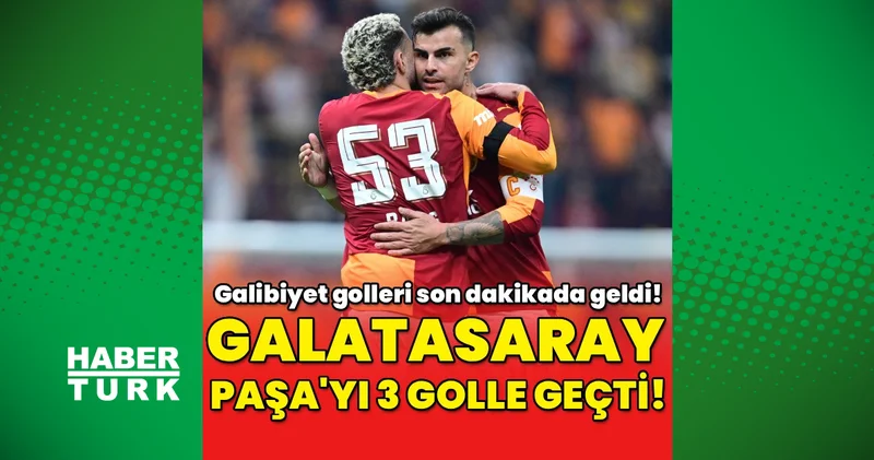 Galatasaray 3 1 Kasımpaşa MAÇ SONUCU İşte GS KSP maçı özeti ve golleri (Trendyol Süper Lig)
