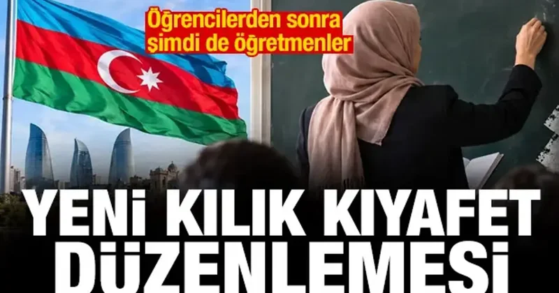 Azerbaycan da kadın öğretmenlere kılık kıyafet düzenlemesi