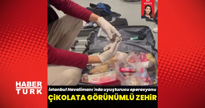 İstanbul Havalimanı nda çikolataya gizlenen uyuşturucu sevkiyatı polis tarafından engellendi