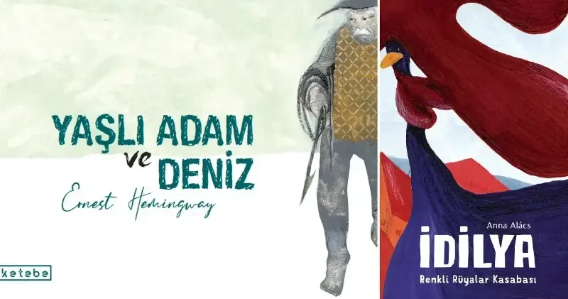 Ketebe Çocuk Kasım ayını iki kitapla karşılıyor: İdilya Yaşlı Adam ve Deniz Aktüel Haberleri