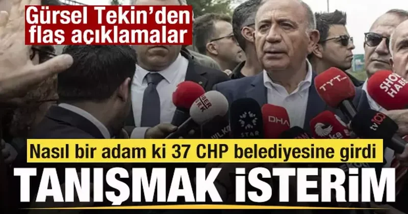 Gürsel Tekin den bomba çıkış: Tanışmak isterim nasıl bir adam ki 37 CHP belediyesine girdi