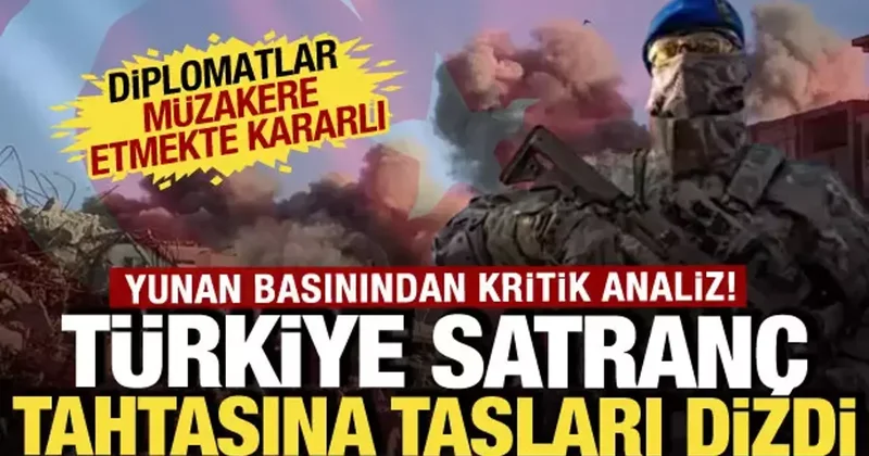 Türkiye satranç taşlarını yerleştirdi! Yunan basını: Türkiye müzakere etmeye kararlı