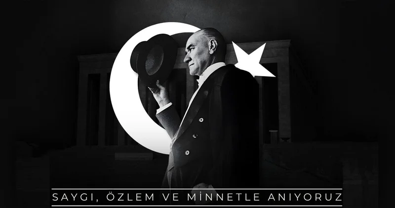 Gazi Mustafa Kemal Atatürk ü saygı, özlem ve minnetle anıyoruz...