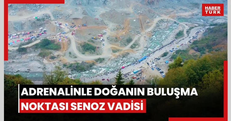 ADRENALİNLE DOĞANIN BULUŞMA NOKTASI SENOZ VADİSİ