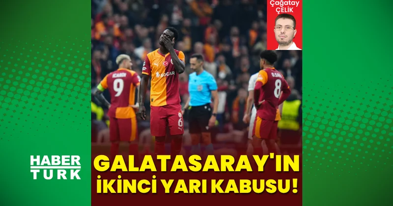 Galatasaray ın ikinci yarı kabusu: Yenilen son 6 golde aynı tablo! Galatasaray Haberleri