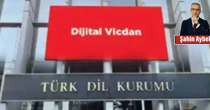 Türk Dil Kurumunun yılın kelimesi seçtiği “dijital vicdan” aslında vicdanların kanayan yarası mı?