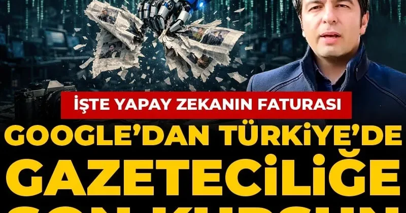 Google dan Türkiye de gazeteciliğe son kurşun! Yapay zekanın faturasını Hüseyin Günay anlattı