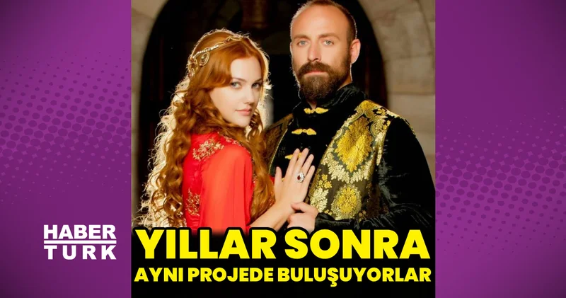 Muhteşem Yüzyıl on başrol oyuncuları Halit Ergenç ile Meryem Uzerli 15 yıl sonra aynı projede