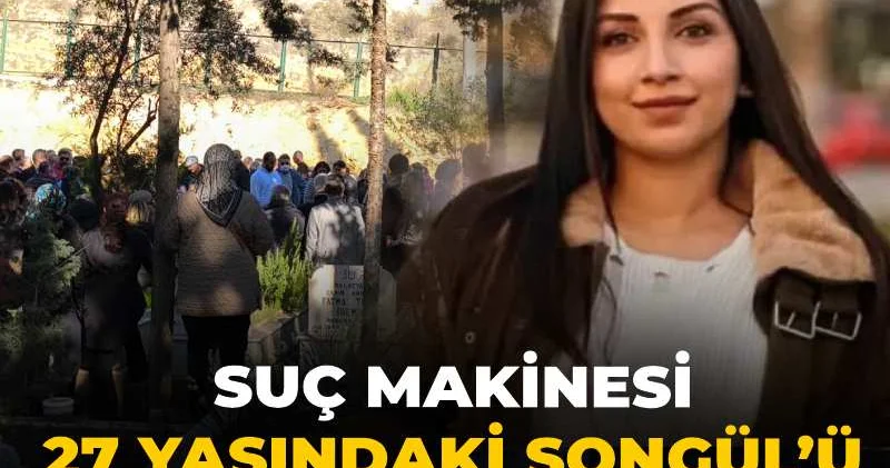 Suç makinesi 27 yaşındaki Songül’ü bıçaklayarak katletti!