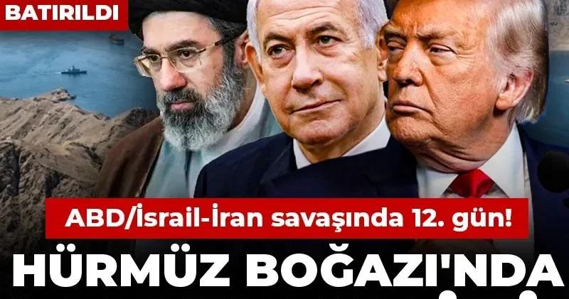 CANLI ABD/İsrail İran savaşında 12. gün! Hürmüz Boğazı nda mayın krizi! 16 gemi batırıldı