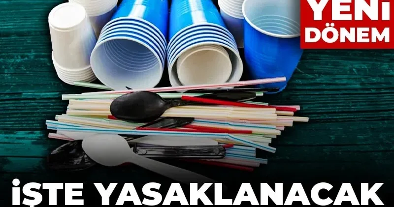 Plastik kullanımında yeni dönem! İşte yasaklanacak ürünlerin listesi