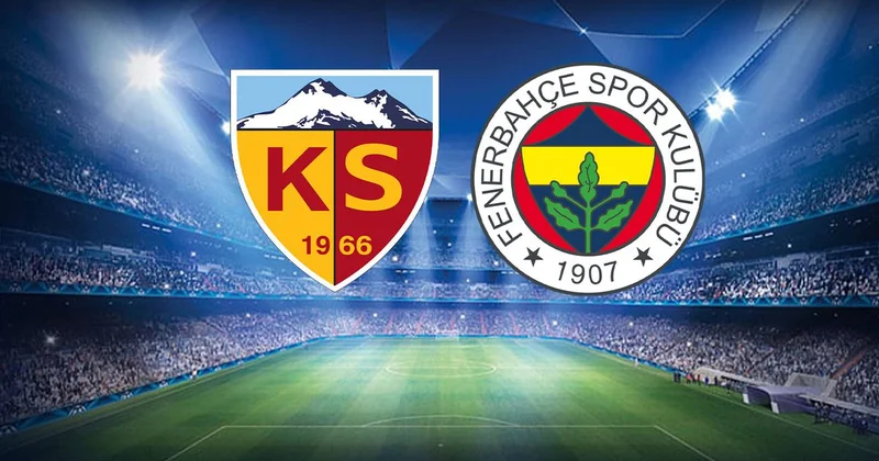 Kayserispor Fenerbahçe mücadelesinin ilk 11 leri belli oldu