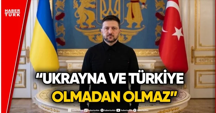 Volodimir Zelenskiy: Avrupa, Türkiye Olmadan Rusya İle Boy Ölçüşemez