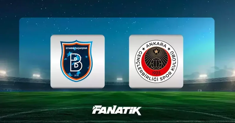 CANLI Başakşehir Gençlerbirliği maçı canlı takip ve istatistikler