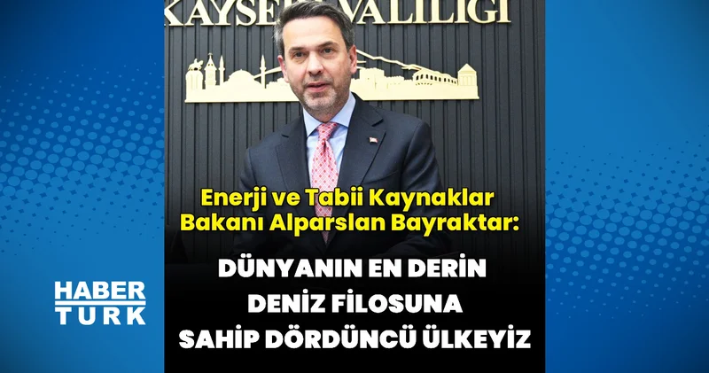 Bakan Bayraktar: Dünyanın en büyük derin deniz filosuna sahip 4. ülkesi Türkiye oldu İş Yaşam Haberleri