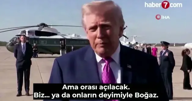 Trump: Hürmüz Boğazı’nı onlarla ya da onlar olmadan açacağız