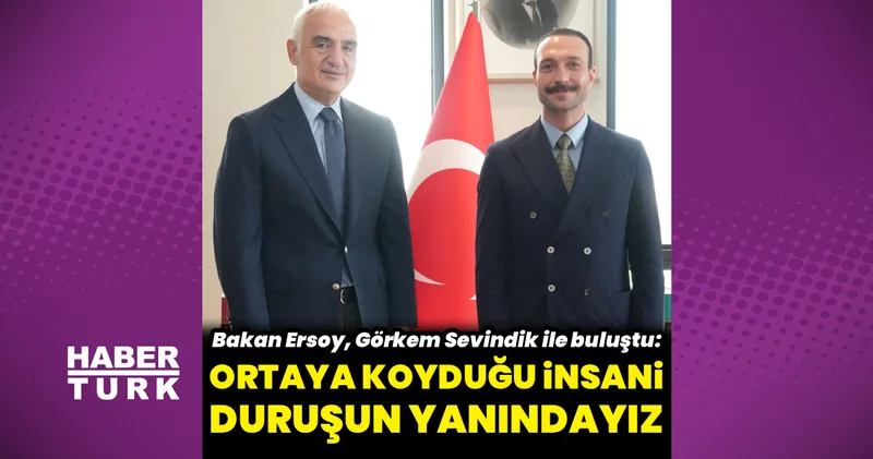 Kültür ve Turizm Bakanı Mehmet Nuri Ersoy, oyuncu Görkem Sevindik ile bir araya geldi