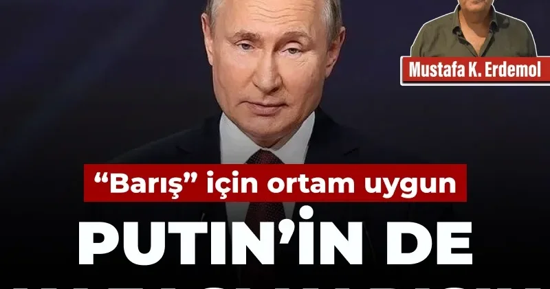 “Barış” için ortam uygun: Putin’in de kafası karışık