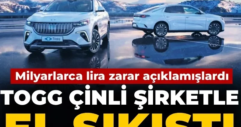 TOGG Çinli şirketle el sıkıştı: Milyarlarca lira zarar açıklamışlardı