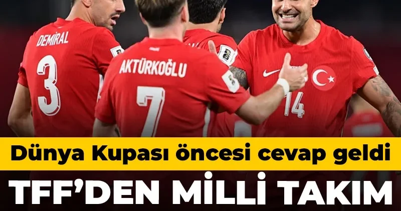 TFF den Dünya Kupası öncesi milli takım yalanlaması