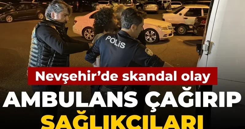 Nevşehir de skandal olay: Ambulans çağırıp sağlıkçıları balkona kilitlediler