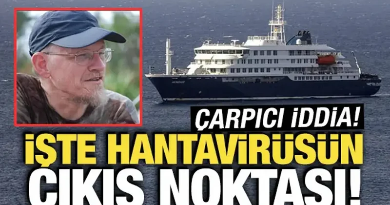 Hantavirüsün çıkış noktası belli oldu! Çarpıcı iddia
