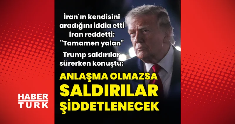 ABD Başkanı Trump tan İran açıklaması: Anlaşma olmazsa saldırılar şiddetli şekilde sürecek Dış Haberler