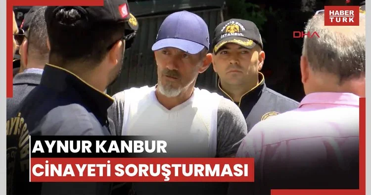 Aynur Kanbur cinayeti soruşturması; saldırgan keşif için olay yerinde