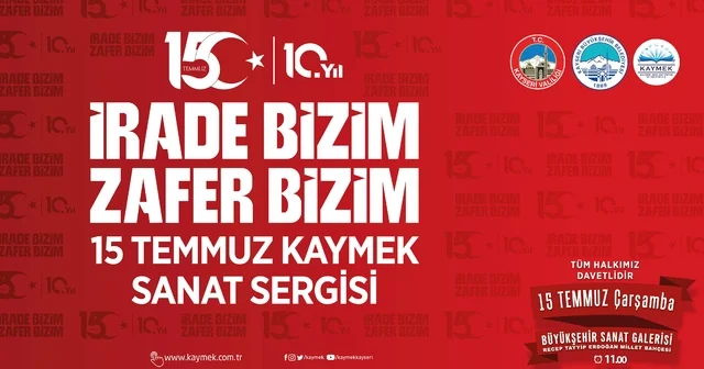 KAYMEK ten 15 Temmuz ruhunu sanatla yaşatacak anlamlı sergi Kayseri Haberleri Habertürk Yerel Haberler