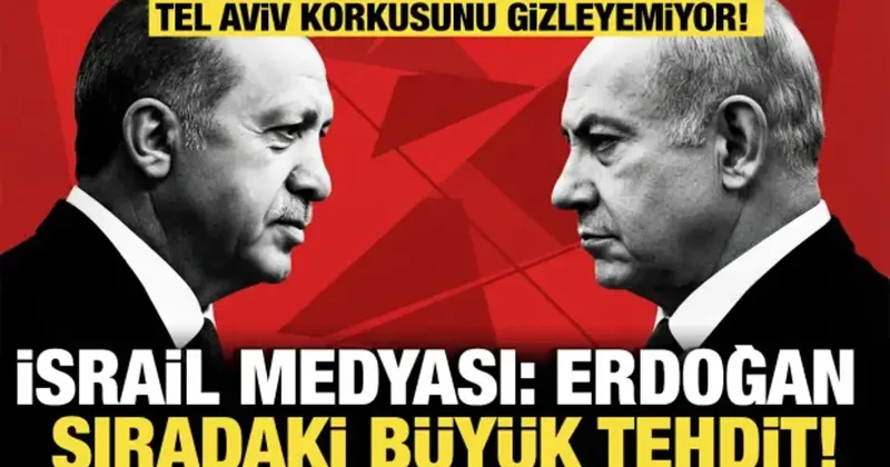 İsrail medyası, Erdoğan için sıradaki büyük tehdit dedi: “Yeni bir eksen kuruyor”