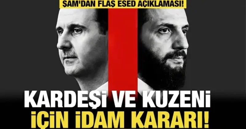 Son dakika... Şam dan flaş Esed açıklaması! Kardeşi ve kuzeni için idam kararı!