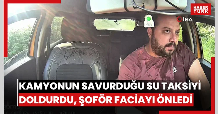 Taksi sürücüsü faciayı önledi, kamyonunun savurduğu su aracın içine böyle doldu