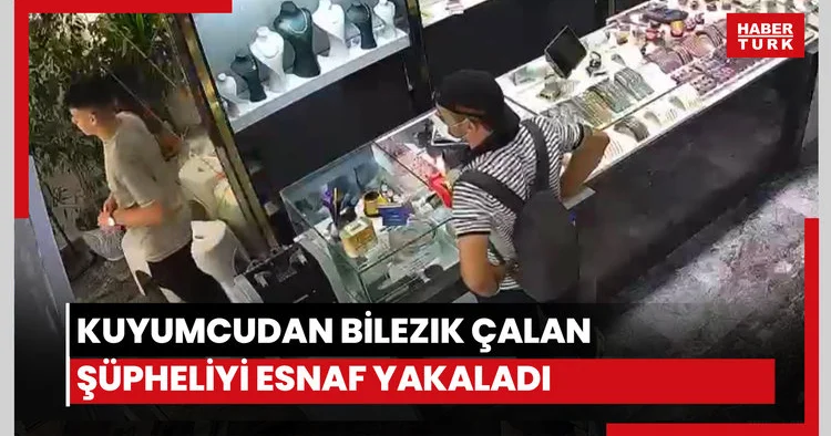Kuyumcu hırsızlığı kamerada