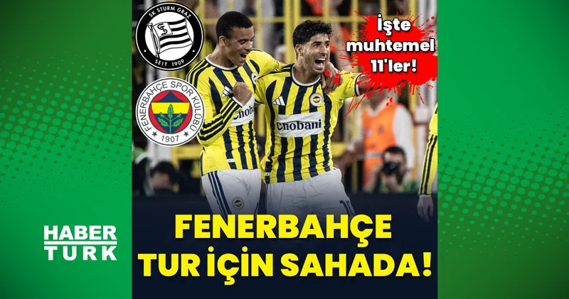 Sturm Graz Fenerbahçe maçı saat kaçta, hangi kanalda? Sturm Graz Fenerbahçe muhtemel 11 leri belli oldu
