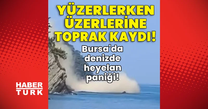 Son dakika: Bursa da denizde heyelan paniği! Yüzerlerken üzerlerine toprak kaydı! Son dakika haberleri