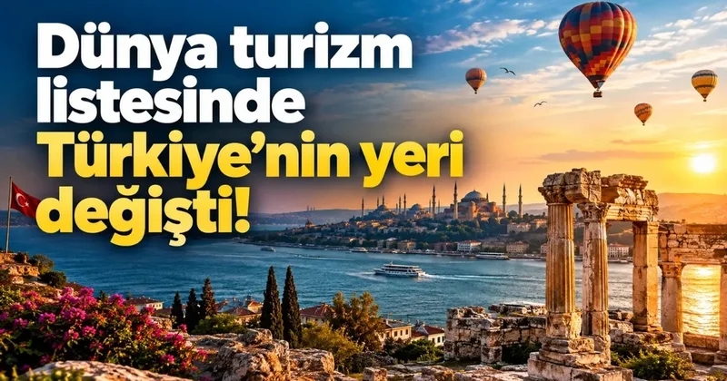 Dünya turizm listesinde Türkiye nin yeri değişti! İşte yeni sıralaması