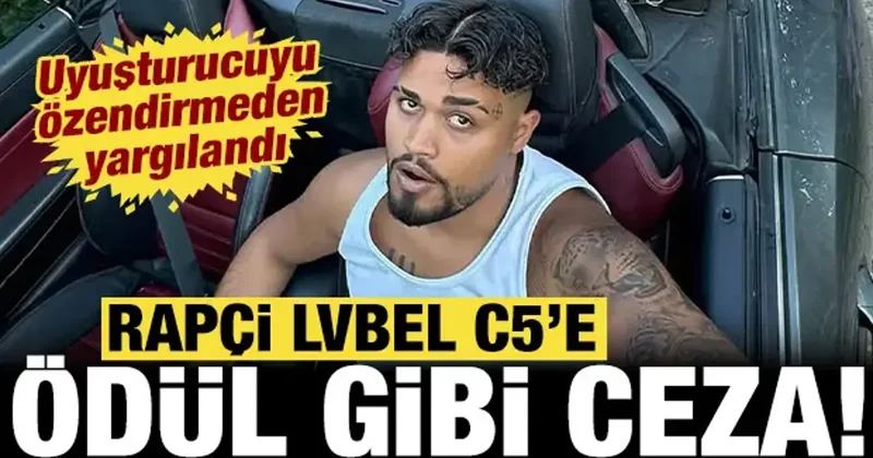 Rapçi Lvbel C5 e mahkemeden ödül gibi ceza: Uyuşturucuyu özendirmeden yargılanmıştı