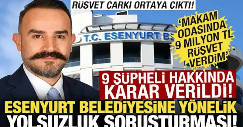 Esenyurt Belediyesi nde rüşvet soruşturması: 9 kişi tutuklandı! Rüşvet çarkı ortaya çıktı