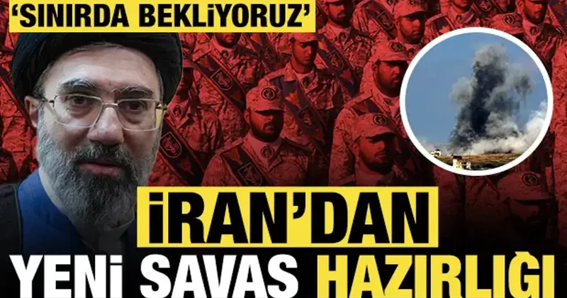 İran dan yeni savaş hazırlığı: Sınırda bekliyoruz